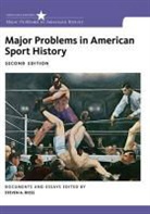 Thomas Paterson, Steven Riess - Major Problems in American Sport History
