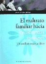 Jorge Gracia Ibáñez - EL MALTRATO FAMILIAR HACIA LAS PERSONAS MAYORES