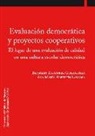 Ana María Albertín Lasaosa, Benjamín Zufiaurre Goikoetxea - Evaluación democrática y proyectos cooperativos : el lugar de una evaluación de calidad en una cultura escolar democrática