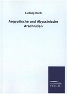 Ludwig Koch - Aegyptische und Abyssinische Arachniden