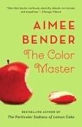 Aimee Bender - The Color Master