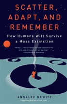 Annalee Newitz - Scatter, Adapt, and Remember