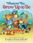 Valeria Docampo, Karen Kingsbury, Valeria Docampo - Whatever You Grow up to Be