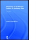 Michael Leifer, Joseph Liow, Joseph (Nanyang Technological University Liow, Joseph Chinyong Liow, Joseph Chinyong (Nanyang Technological Unive Liow, Joseph Leifer Liow - Dictionary of the Modern Politics of Southeast Asia