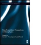 Daniel D. Novak Novotny, Luka Novak, Lukas Novak, Lukáš Novák, Daniel D. Novotny, Daniel D. Novotný - Neo-Aristotelian Perspectives in Metaphysics
