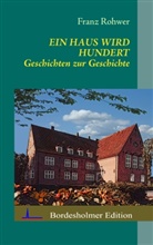 Franz Rohwer - Ein Haus wird Hundert