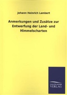 Johann Heinrich Lambert - Anmerkungen und Zusätze zur Entwerfung der Land- und Himmelscharten