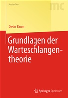 Dieter Baum - Grundlagen der Warteschlangentheorie