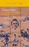 François Rabelais - Gargantúa y Pantagruel : los cinco libros