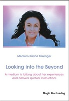 Karina Traxinger - Looking into the Beyond
