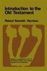 Roland Kenneth Harrison - Introduction to the Old Testament