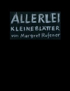 Stephan Kunz, Margret Rufener Schnyder, Stephan Kunz - Allerlei kleine Blätter von Margret Rufener. Margret Schnyder Vnà, 2 Bde.