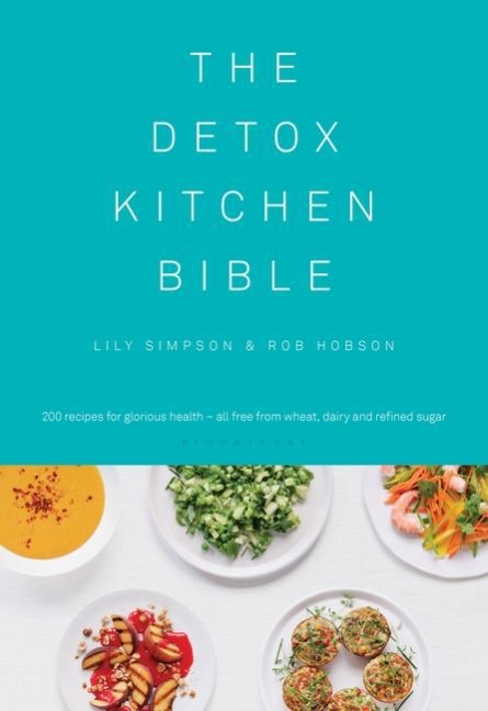 Rob Hobson, Robert Hobson, Lily Simpson, Lily Hobson Simpson, Simpson Lily - The Detox Kitchen Bible