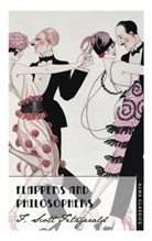 F Scott Fitzgerald, F. Scott Fitzgerald, Scott F. Fitzgerald - Flappers and Philosophers