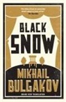 Mikhail Bulgakov, Mikhail A Bulgakov, Mikhail Afanasevich Bulgakov - Black Snow: New Translation