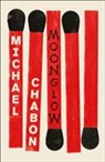 Michael Chabon - Moonglow