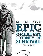 Tim Jarvis, Jarvis Tim - Shackleton''s Epic