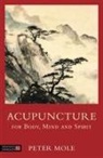 Peter Mole, Mole Peter - Acupuncture for Body, Mind and Spirit
