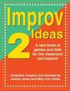 Justine Jones, Justine Kelly Jones, Justine Jones, Mary Ann Kelley, Mary-Ann Kelley, Mary Ann Kelly - Improv Ideas 2