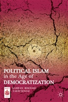 K Bokhari, K. Bokhari, Kamran Bokhari, Kamran Senzai Bokhari, F Senzai, F. Senzai... - Political Islam in the Age of Democratization