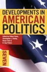 Christopher Bailey, Christopher J. Bailey, Bruce Cain, Bruce E. Cain, Gillian Peele, Gillian Bailey Peele... - Developments in American Politics 7