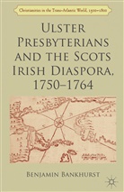 B Bankhurst, B. Bankhurst, Benjamin Bankhurst - Ulster Presbyterians and the Scots Irish Diaspora, 1750-1764