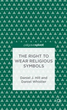 Hill, D Hill, D. Hill, Daniel J Whistler Hill, Daniel J. Hill, Daniel J. Whistler Hill... - Right to Wear Religious Symbols