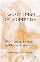 C. R. Boxer, C.R. Boxer, I Hamati-Ataya, I. Hamati-Ataya, Inanna Hamati-Ataya, Kaplan... - Transcending Postmodernism