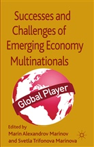 Marin Marinov, Marin Marinova Marinov, M. Marinov, Marin Marinov, Marin Alexandrov Marinov, Marinova... - Successes and Challenges of Emerging Economy Multinationals