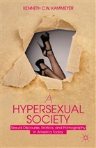 K Kammeyer, K. Kammeyer, Kenneth C. W. Kammeyer - Hypersexual Society