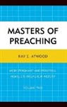 Ray Atwood, Ray E Atwood, Ray E. Atwood, Atwood Ray E. - Masters of Preaching Volume Twcb