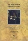 Antonio Campillo, Juan José Larrea Conde, Ernesto Pastor Díaz de Garayo - La historia desde fuera