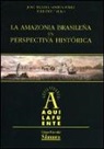 La Amazonia brasileña en perspectiva histórica