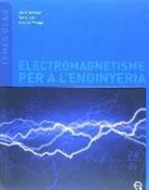 Xavier Bohigas I Janoher, Xavier Jaen Herbera, M. Cristina Periago Oliver - Electromagnetisme per a l'enginyeria