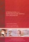 C. Cobos Gutiérrez, Cristina Torrecillas Lozano, Francisco Valderrama Gual, Francisco . . . [et al. ] Valderrama Gual - Introducción a la representación gráfica por ordenador