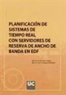 José Luis Lorente Aragón, José Carlos Palencia Gutiérrez - Planificación de sistemas de tiempo real con servidores de reserva de ancho de banda en EDF