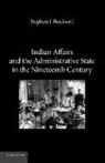 Stephen J. Rockwell, Stephen J. (St Joseph''s College Rockwell, Rockwell Stephen J. - Indian Affairs and the Administrative State in the Nineteenth Century
