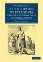 Thomas Falkner, Thomas M. Falkner - Description of Patagonia, and the Adjoining Parts of South America