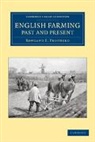 Baron Ernle Rowland Edmund Prothero, Rowland E. Prothero - English Farming, Past and Present