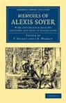 Alexis Soyer, F. Volant, Volant F., J. R. Warren - Memoirs of Alexis Soyer