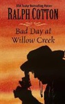 Ralph W. Cotton - Bad Day at Willow Creek