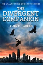 Lois H. Gresh - Divergent Companion