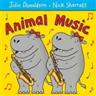 Julia Donaldson, Julia Donladson, Nick Sharratt, Nick Sharratt - Animal Music