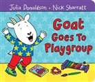 Julia Donaldson, Julia Donladson, Nick Sharratt, Nick Sharratt - Goat Goes to Playgroup