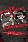 Matt Fraction, Masao Higashi, John Skipp, Nick Mamatas, Masao Higashi, Nick Mamatas... - Battle Royale Slam Book