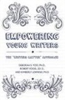 Kimberly E Lewinski, Kimberly E. Lewinski, Robert Vogel, Deborah S Yost, Deborah S. Yost, Deborah S./ Vogel Yost - Empowering Young Writers