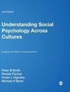 Bond, Michael H. Bond, Michael H. (Harris) Bond, Ronald Fischer, Peter B Smith, Peter B B Fischer Smith... - Understanding Social Psychology Across Cultures