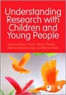Alison Clark, Alison Flewitt Clark, Alison Clark, Rosie Flewitt, Martyn Hammersley, Martin Robb - Understanding Research With Children and Young People