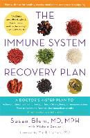Michele Bender, Susan Blum, Susan S. Blum, Susan/ Bender Blum - The Immune System Recovery Plan A Doctor s 4 step Plan To: Achieve Optimal Health and Feel Your
