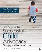 Amy Conley Wright, Kenneth J. Jaffe, Kenneth J. J. Jaffe, Jaffe Kenneth J., Amy Wright, Amy Conley Wright... - Six Steps to Successful Child Advocacy